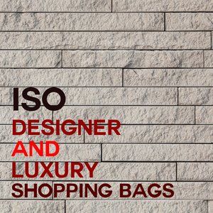 ISO Designer and Luxury Shopping Bags